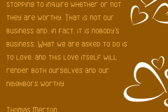 Our-job-is-to-love-others-without-stopping-to-inquire-whether-or-not-they-are-worthy